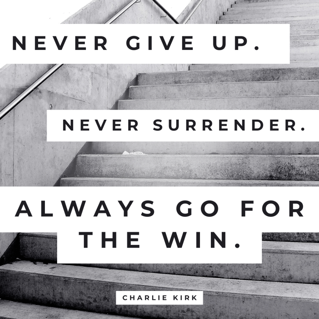 Charlie kirk quotes, conservative quotes, christian quotes, republican quotes, quotes about government, inspirational quotes, never give up quotes